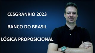 CESGRANRIO23Q028 – CESGRANRIO – 2024 – BANCO DO BRASIL – ESCRITURÁRIO B – LÓGICA PROPOSICIONAL [upl. by Eelyrag]