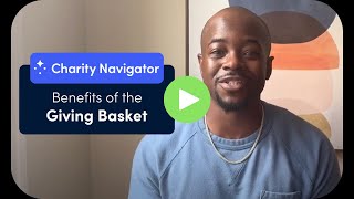 Benefits of the Giving Basket  Charity Navigator [upl. by Hayden137]