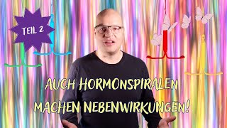 Auch Hormonspiralen machen Nebenwirkungen Teil 2 Wie viel Hormon ist in den Spiralen drin [upl. by Nnylarac]