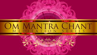 Om Mantra Chant Meditation Music [upl. by Tigges]