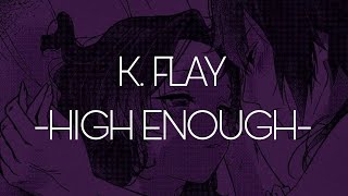 K Flay  High Enough Sub Español [upl. by Atteuqcaj351]