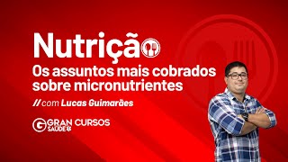 Nutrição  Os assuntos mais cobrados sobre micronutrientes com Lucas Guimarães [upl. by Junno]