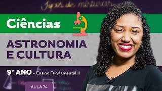 Astronomia e cultura – Ciências – 9º ano – Ensino Fundamental [upl. by Suravat]