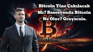 Bitcoin Yine Çakılacak Mı Resesyonda Bitcoin Ne Olur Grayscale [upl. by Rafaelof]