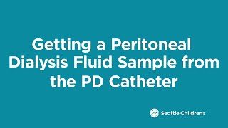 Getting a Peritoneal Dialysis Fluid Sample from the PD Catheter [upl. by Ellehcsor]