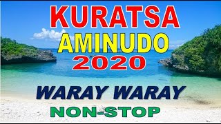 KURATSA AMENUDO 2020 NONSTOP  KURATSA AMINUDO 2020 ORIGINAL  WARAY MUSIC [upl. by Calesta]