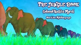 The Jungle Book  Colonel Hathis March OneLine Multilanguage [upl. by Annahsohs]