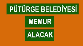 MALATYA PÃœTÃœRGE BELEDÄ°YESÄ° MEMUR ALACAK memur kpss [upl. by Heuser]