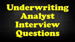 Underwriting Analyst Interview Questions [upl. by Prady37]