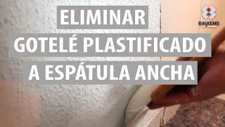 Eliminar gotelé plastificado a espátula ancha [upl. by Naic]