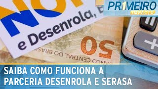 Desenrola Brasil saiba como renegociar dívidas pelo Serasa Limpa Nome  Primeiro Impacto 190224 [upl. by Macgregor]