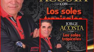 Jorge Acosta con Los Soles Tropicales  Grabaciones encontradas Juancito El Santafesino [upl. by Maag409]