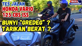 Tes Jalan Honda Vario 125 CBS ISS 2024  Apakah Ada Suara Gredeg Bahan Bakar Boros Tarikan Berat [upl. by Absa307]