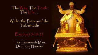 The Mosaic Tabernacle Ark of the Covenant The Way Truth amp Life in the Tabernacle Dr Terry Harman [upl. by Yajeet]