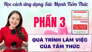 PHẦN 3  QUA TRÌNH LÀM VIỆC CỦA TÂM THỨC [upl. by Rodolph]