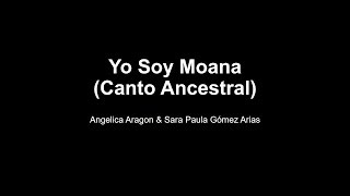 Yo Soy Moana Canto Ancestral letra [upl. by Adnoryt840]