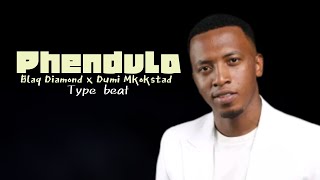 Phendula  Dumi Mkokstad x Blaq diamond x Lebo mathosa type beat Free Beat [upl. by Artemisa198]