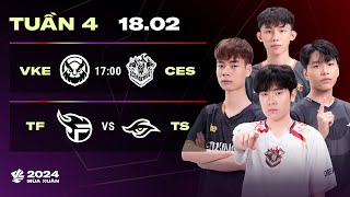 VKE vs CES BO3  TF vs TS BO3  VCS 2024 MÙA XUÂN  TUẦN 4  18022024 [upl. by Jensen]