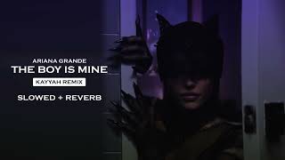 The Boy is Mine  Ariana Grande KAYYAH Remix Slowed  Reverb [upl. by Teiv]