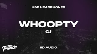 CJ  Whoopty 8D AUDIO 🎧 [upl. by Talbott]