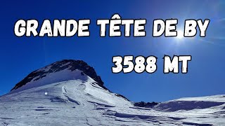 Grande Tête de By  3588 mt  Scialpinismo  Via normale da Glassier Ollomont  AO 4k [upl. by Cyrie]