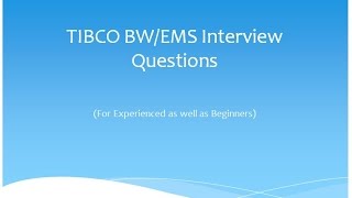 TIBCO BW EMS Interview Questions Answers for Experienced and Beginners [upl. by Dhaf]