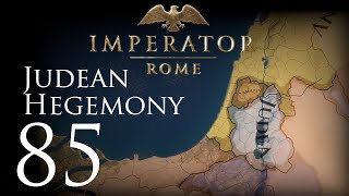 Imperator Rome  Judean Hegemony  Episode 85 [upl. by Betta480]