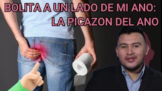 BOLITA a un LADO de mi ANO PICAZON del ANO o PRURRITO CAUSAS SINTOMAS y PELIGROS PARA la SALUD [upl. by Yamauchi]