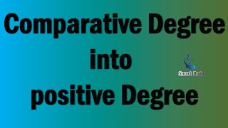 Comparative Degree into positive Degree।। Degree ।।how to change degree from comparative to positive [upl. by Boff]