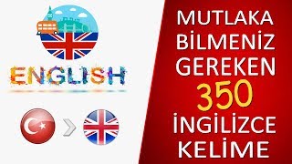 İNGİLİZCE KONUŞMAK İÇİN MUTLAKA BİLMENİZ GEREKEN 350 TEMEL KELİME  Türkçeİngilizce [upl. by Zubkoff589]