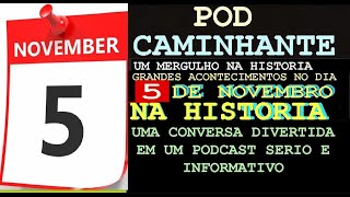 PODCAST DIA 5 DE NOVEMBRO NA HISTORIA podcast dianahistoria historia [upl. by Bunni]