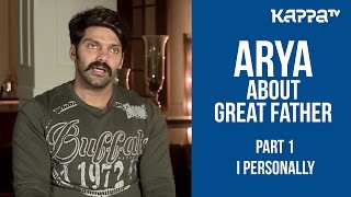 Tamil Actor Arya About The Great FatherPart 1  I Personally  Kappa TV [upl. by Kristofor]