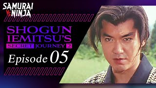 Shogun Iemitsus Secret JourneyⅡ Full Episode 5  SAMURAI VS NINJA  English Sub [upl. by Irwinn]