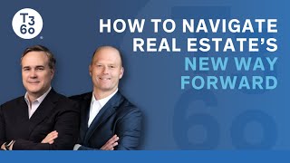 How to Navigate Real Estate’s New Way Forward [upl. by Yorgerg802]