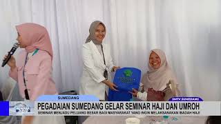 PEGADAIAN SUMEDANG GELAR SEMINAR HAJI DAN UMROH [upl. by Houlberg]