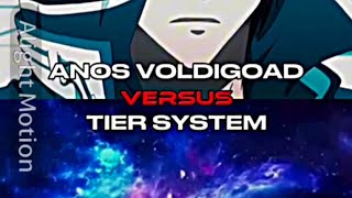 Anos Voldigoad vs Tier System [upl. by Lekcar670]