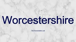 Worcestershire Pronunciation How to Pronounce Worcestershire  How to Say Worcestershire [upl. by Razatlab]