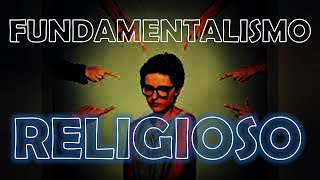 FUNDAMENTALISMO RELIGIOSO [upl. by Torrie]