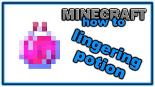 How to Make a Lingering Potion  Easy Minecraft Potions Guide [upl. by Monia191]