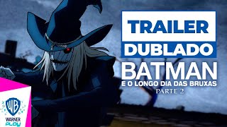 Batman O Longo Dia das Bruxas  Parte 2  Trailer Dublado [upl. by Solange]