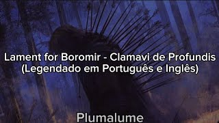 Lament for Boromir  Clamavi de Profundis Legendado em Português e InglêsLyrics in PTBR amp ENG [upl. by Sally]