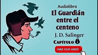 8 El Guardián Entre El Centeno  Capítulo 8 del Audiolibro en Español con Voz Humana y Real [upl. by Jak]