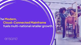 Ensono  MultiNational Retailer and the Modern CloudConnected Mainframe [upl. by Olenolin]