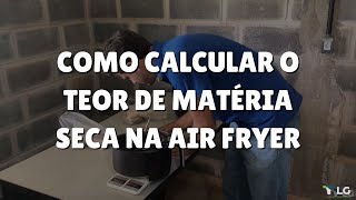 Como calcular o teor de matéria seca na air fryer [upl. by Stiegler]