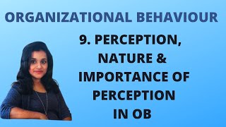 9 Perception Nature amp Importance Of Perception in OB OB [upl. by Hedvige]