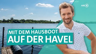 Mit dem Hausboot auf der Havel – von Werder nach Brandenburg  Wunderschön  ARD Reisen [upl. by Trudey]