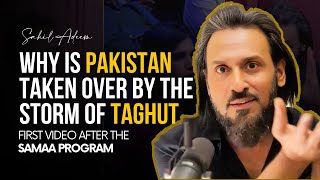 Sahil Adeem Why is Pakistan taken over by the storm of Taghut First Video after the Samaa program [upl. by Andrej]