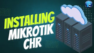 MikroTik CHR and Advanced Networking Lesson 3  Installing MikroTik CHR on a VPS [upl. by Hindu]