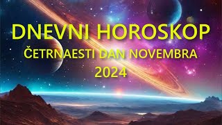 DNEVNI HOROSKOP ČETRNAESTI DAN NOVEMBRA 2024 [upl. by Emelina]