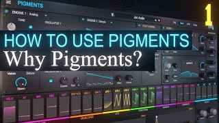 Why you should get Pigments PART 1  Arturia Pigments 35 Tutorial [upl. by Horton441]